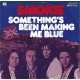 SMOKIE - Something been making me blue